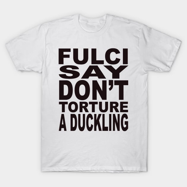 Fulci Say... T-Shirt by Hypnogoria